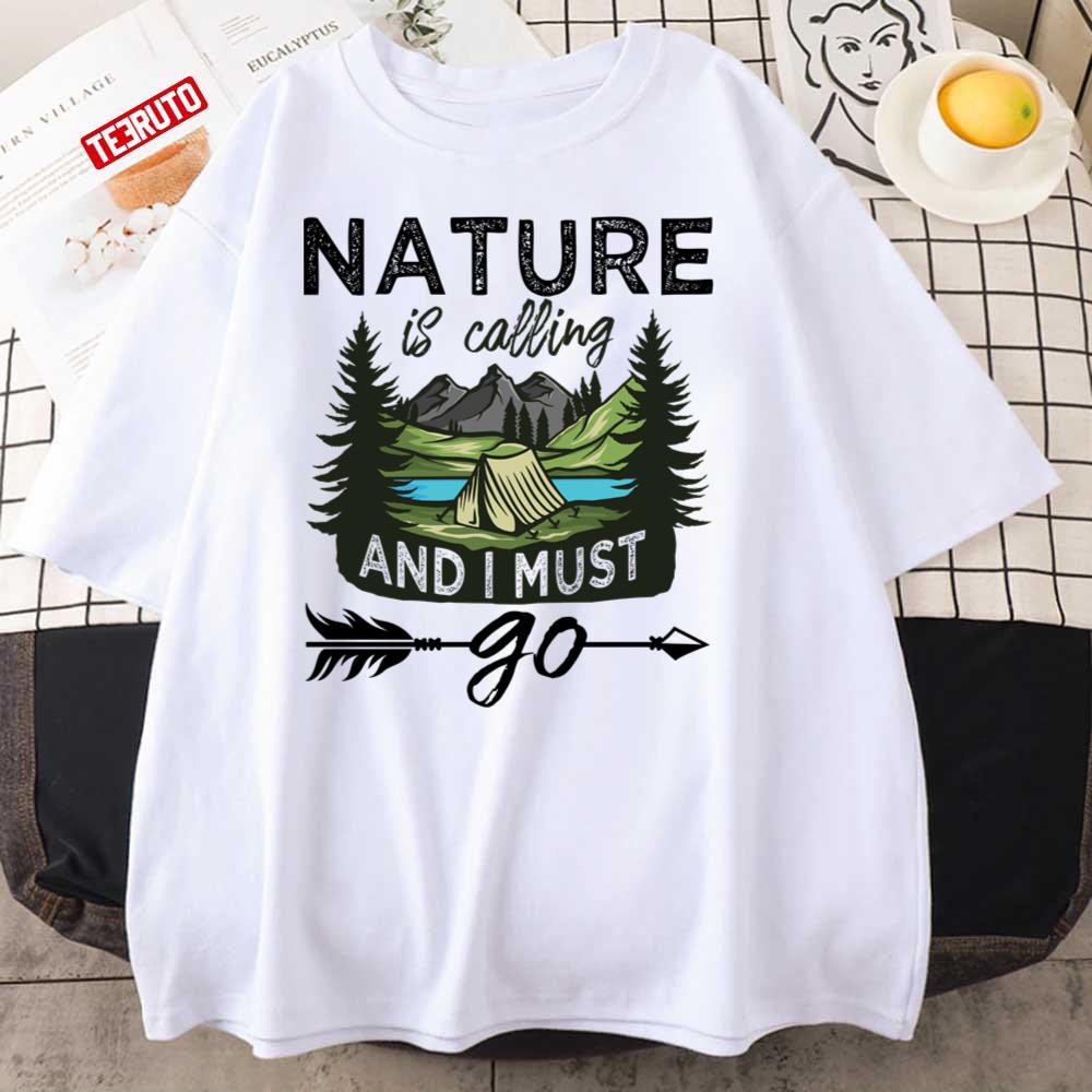 Nature Is Calling Funny Campers Camping Nature Unisex T-Shirt