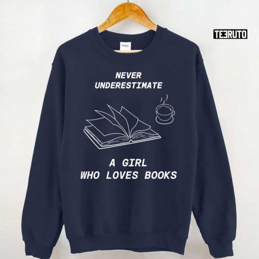 Never Underestimate A Girl Who Loves Books Unisex T-Shirt