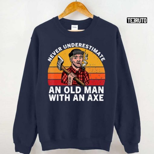 Never Underestimate An Old Man With An Axe Funny Hatchet Retro Unisex T-Shirt