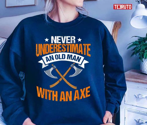 Never Underestimate An Old Man With An Axe Vintage Unisex T-Shirt