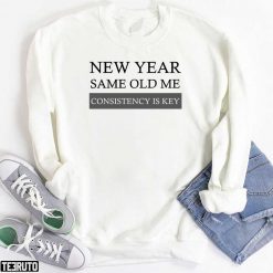 New-Year-Same-Old-Me-Consistency-Is-Key_Unisex-Sweatshirt_White-Gtv0K