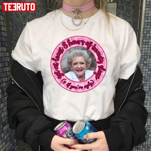 RIP Betty White Betty?s Beauty Advise Collection Unisex T-Shirt