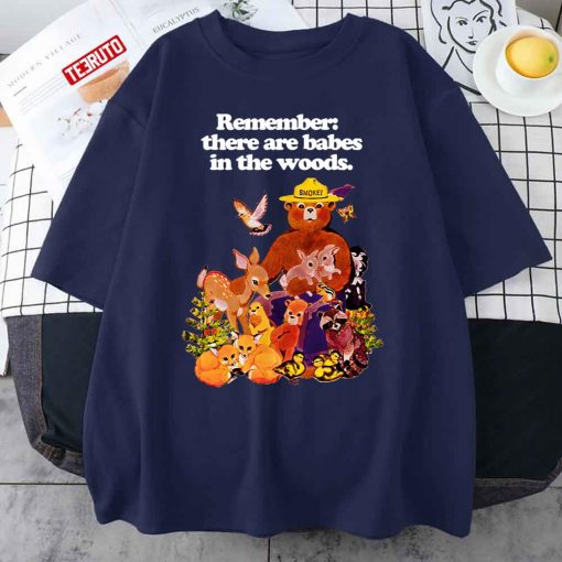 Remember There Are Babes In The Woods Unisex Sweatshirt