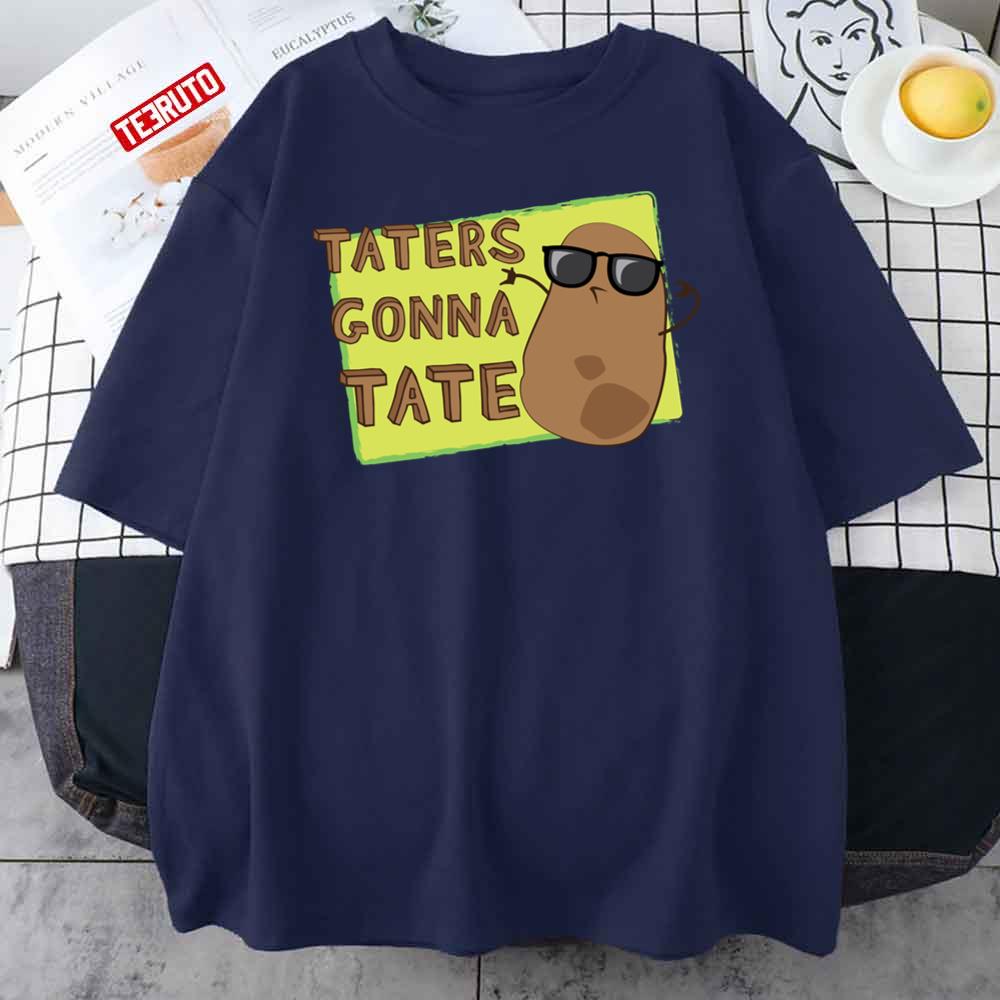 Taters Gonna Tate Funny Unisex T-Shirt