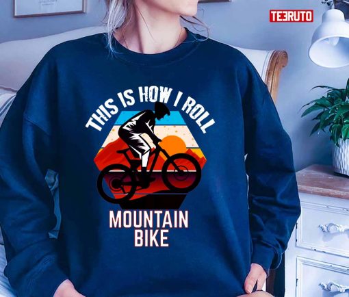This Is How I Roll Mountain Bike Unisex T-Shirt