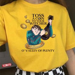 Toss A Coin To Your Witcher Valley Of Plenty Jaskier Dandelion The Witcher Unisex T-Shirt