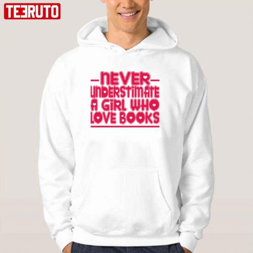 Typography Never Understimate A Girl Who Love Books Unisex T-Shirt