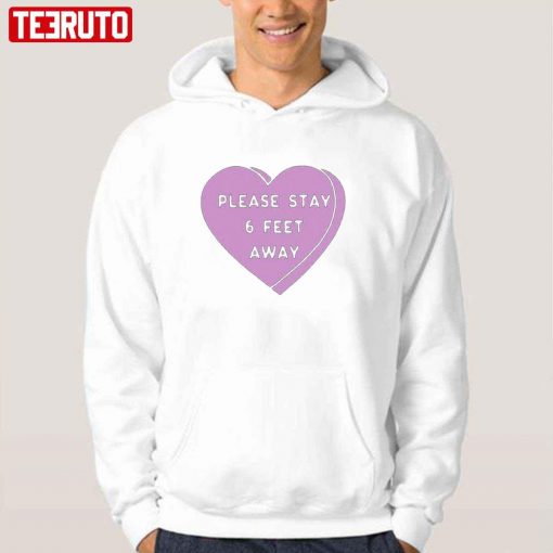 Valentine’s Day 2022 Please Stay 6 Feet Away Valentine Unisex T-Shirt