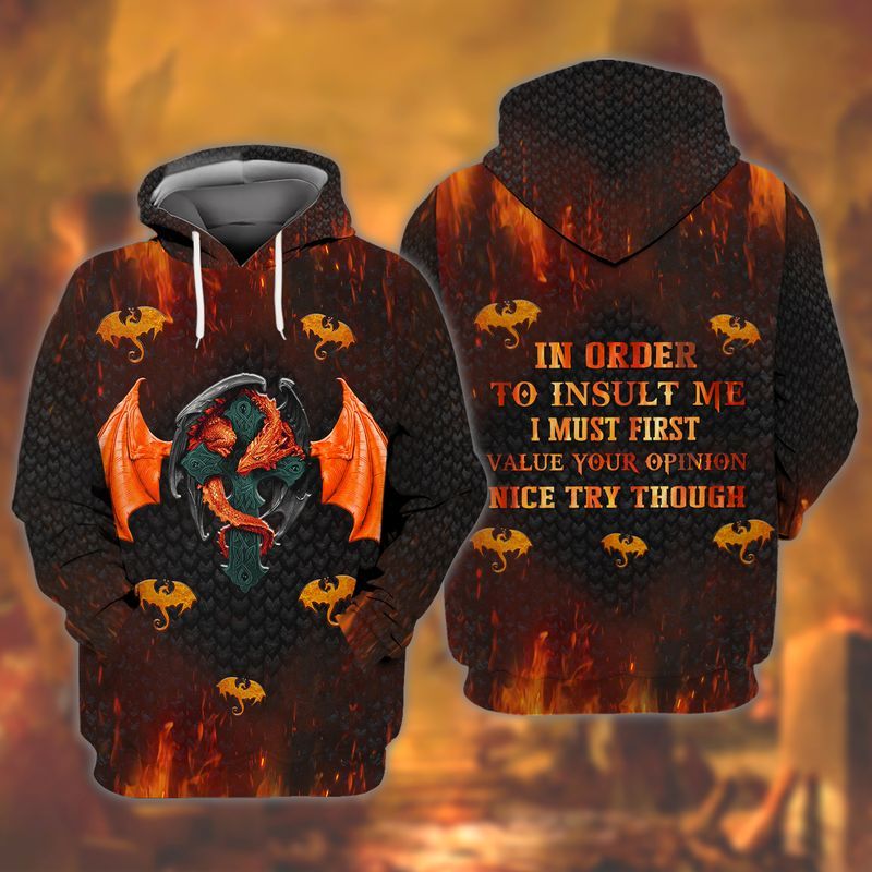 Viking Dragon Orange In Order To Insult Me I Must First Value Your Opinion Nice Try Though 3d Hoodie