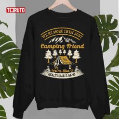 We’re More Than Just Camping Friend Funny Camper Quote Unisex Sweatshirt