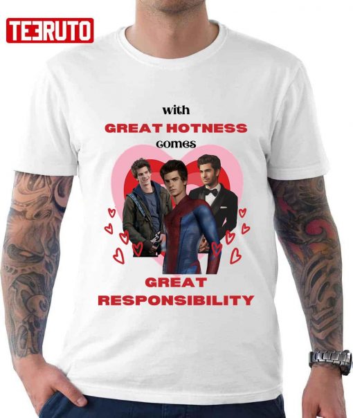 With Great Hotness Comes Great Responsibility Unisex T-Shirt