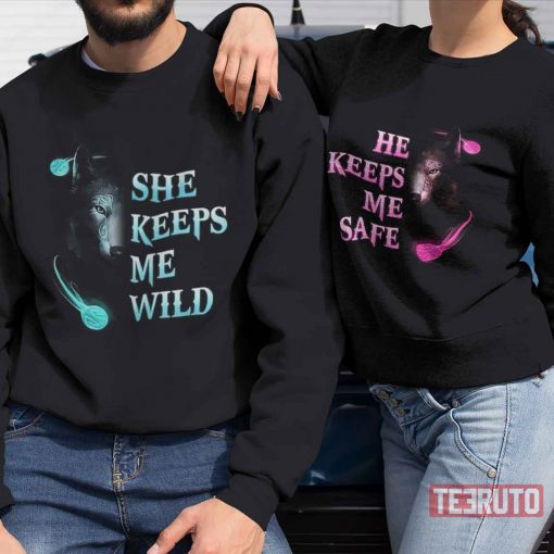 Wolf He Keeps Me Safe She Keeps Me Wild Couple Matching Valentine Sweatshirt