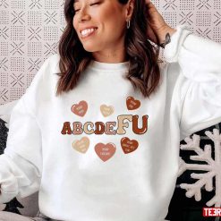 Abcdefu Valentine Fu Love Adult Language Unisex Sweatshirt Unisex T-Shirt