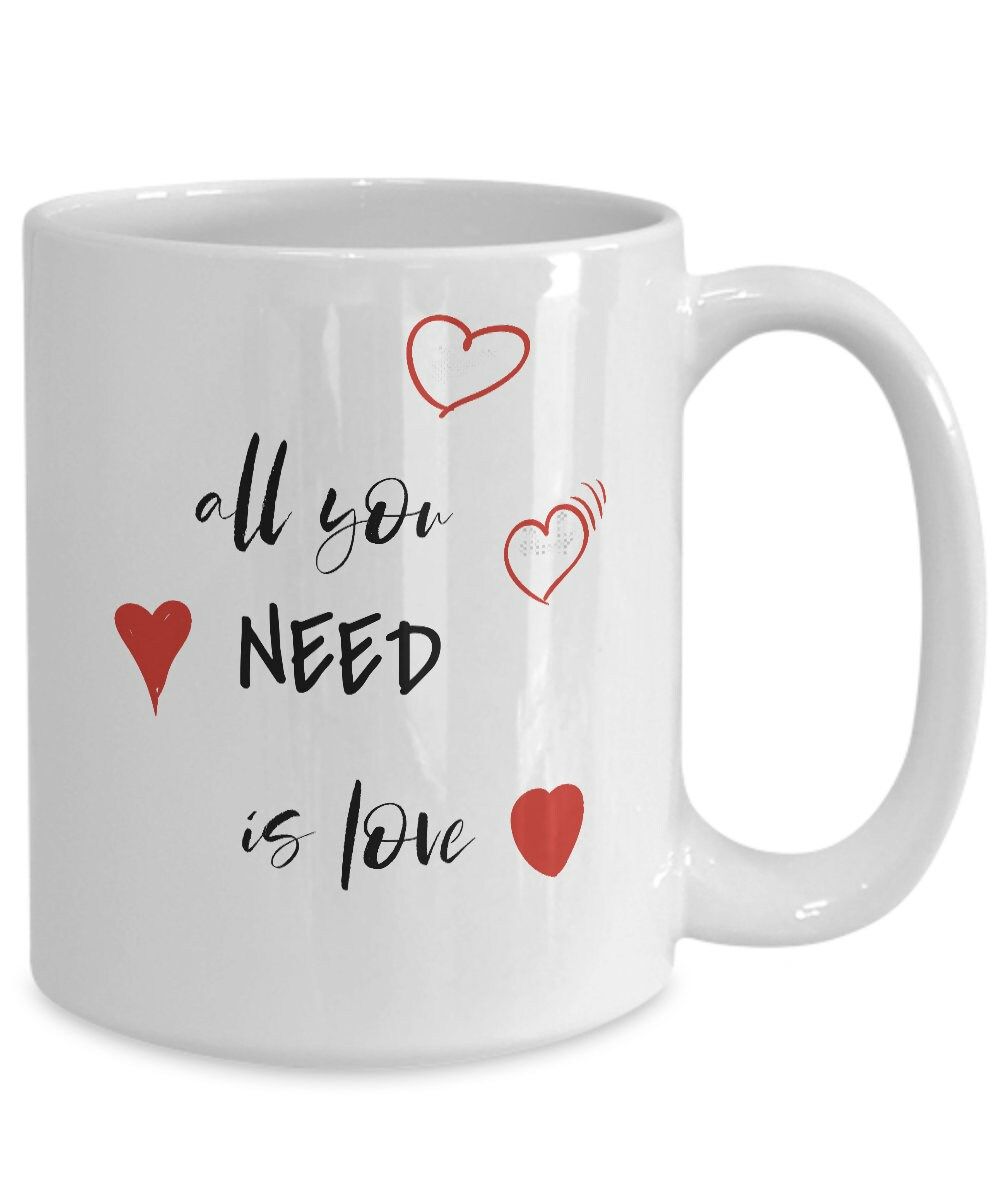 All You Need Is Love Coffee Valentine Mug