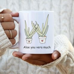 Aloe You Vera Much Valentine Gift For Her Mug