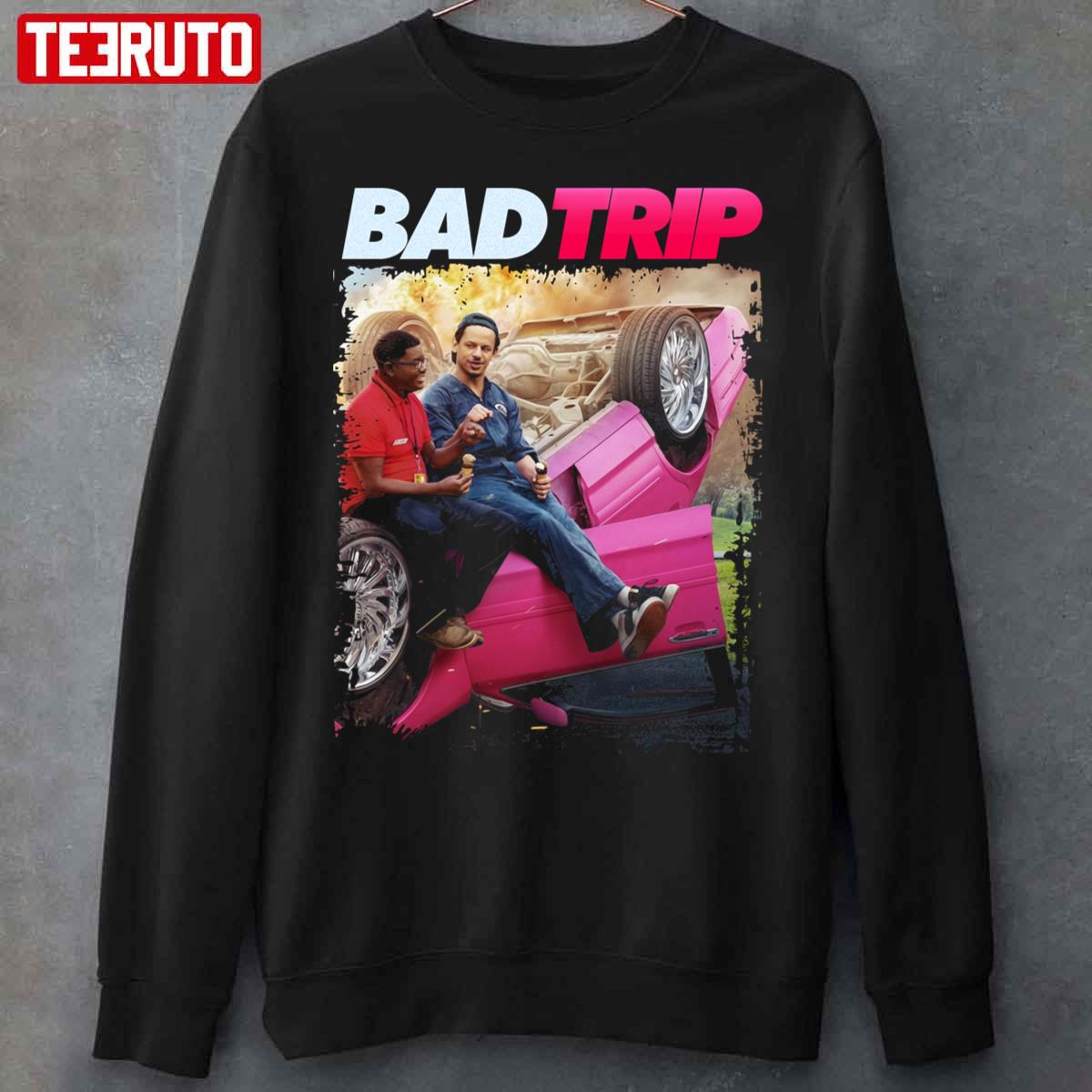 Bad Trip Funny Comedy Movie Unisex Sweatshirt