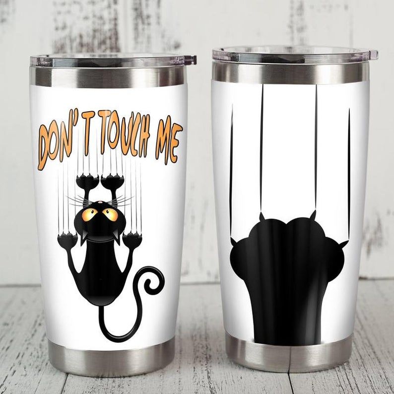 Black Cat Dont Touch Me Gift For Lover Day Travel Tumbler