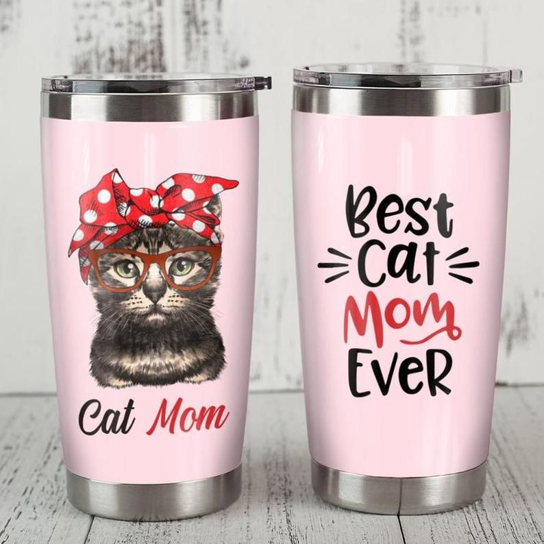 Cat Mom Best Cat Mom Ever Gift For Lover Day Travel Tumbler