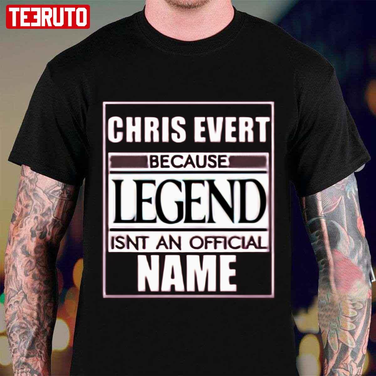 Chris Evert Because Legend Isnt An Name Horse Racing Hall Of Fame Unisex T-Shirt