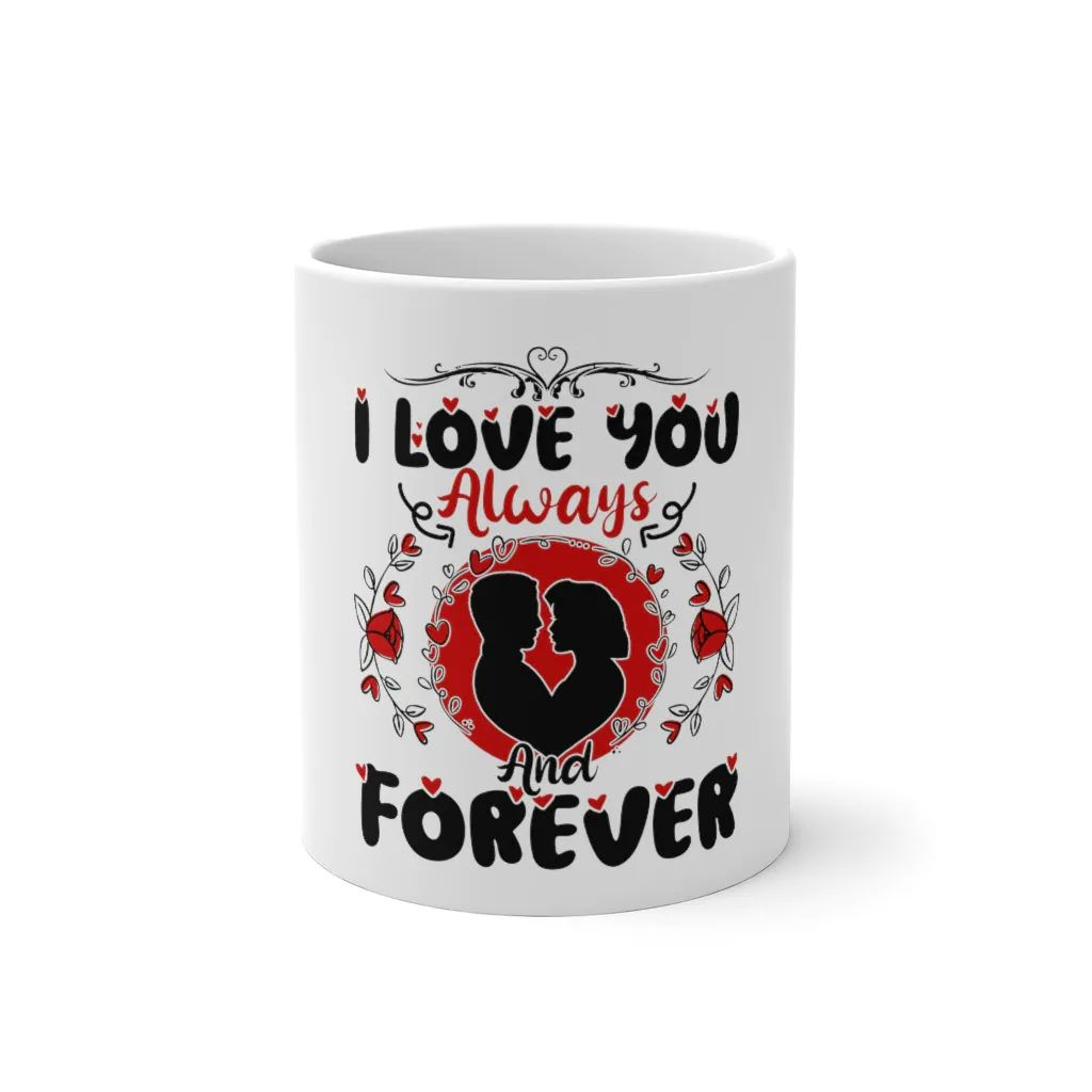 Color Changing I Love You Always And Forever Valentine Mug