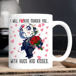 Funny Jason I Will Murder You With Hugs And Kisses Valentines Day Mug