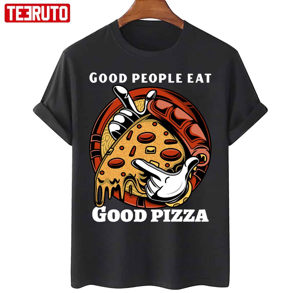 Good People Eat Good Pizza Art Unisex T-Shirt