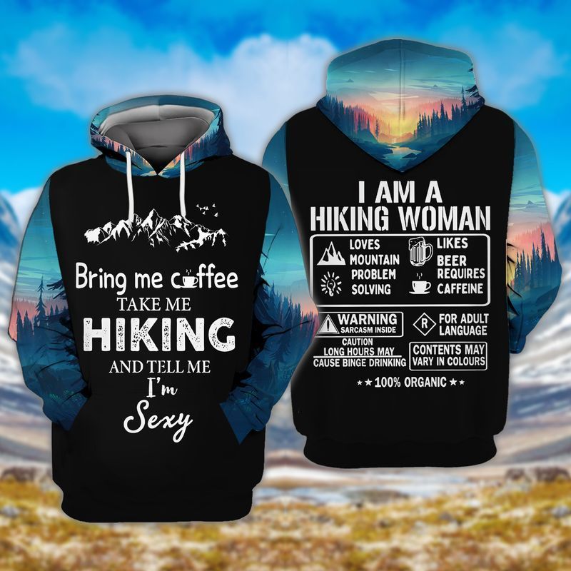 Hiking Woman Bring Me Coffee Take Me Hiking And Tell Me I Am Sexy I Am A Hiking Women 3d Zip Hoodie