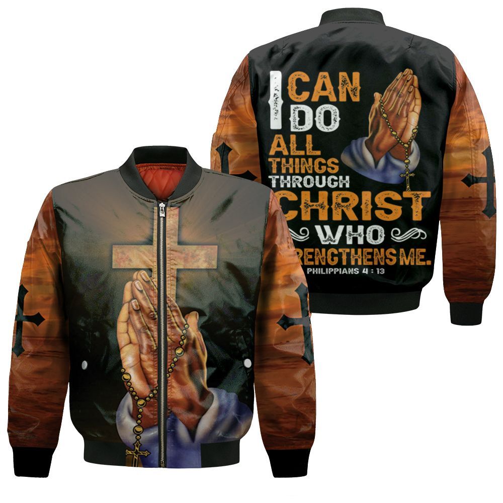 I Can Do All Things Through Christ Who Strengthens Me Philippians 4 13 Prayer God 3d Print Jersey Bomber Jacket