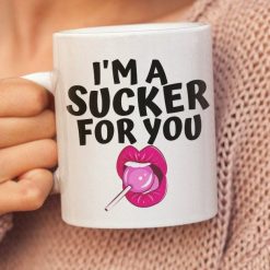 Im A Sucker For You Valentine Mug