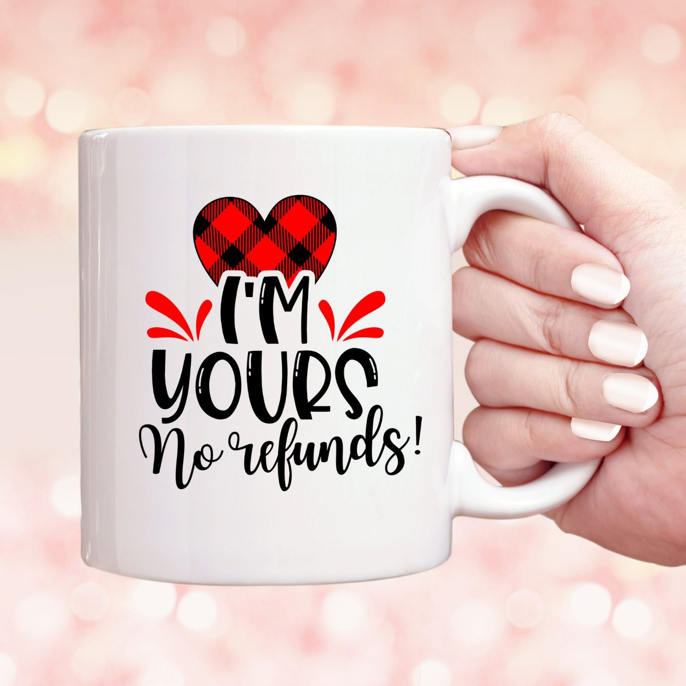 Im Yours No Refunds Valentine Mug
