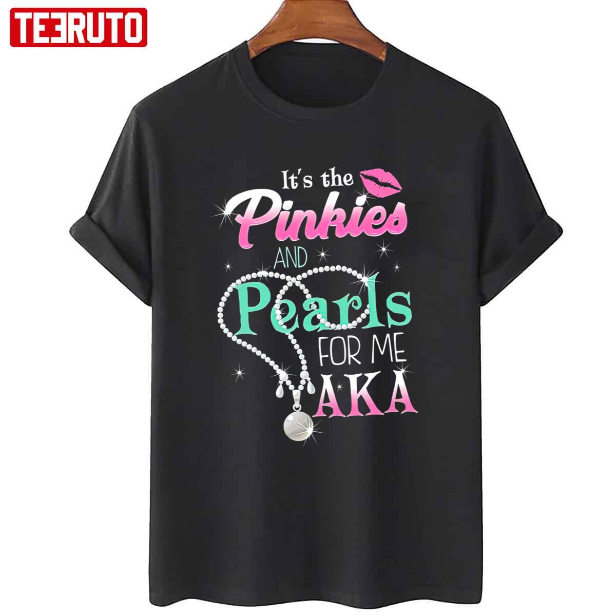 It’s The Pinkies And Pearls For Me Aka Unisex T-Shirt