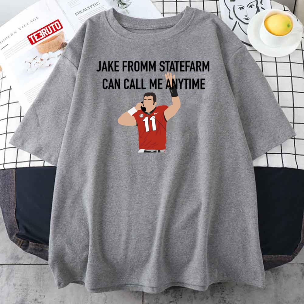 Jake Fromm Statefarm Call Me Anytime Unisex T-Shirt