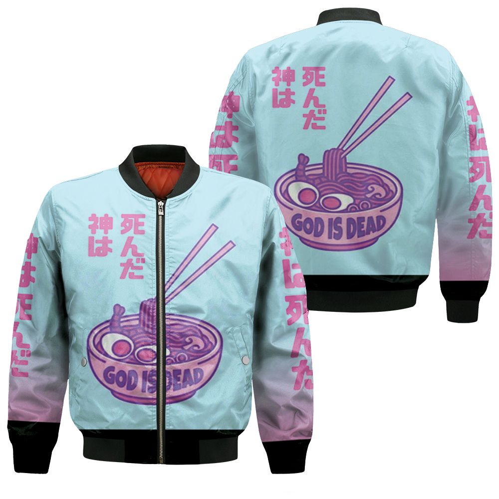 Japanese Ramen God Is Dead Noodle Funny For Lovers 3d Jersey Bomber Jacket