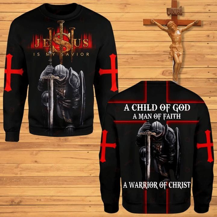 Jesus Is My Savior A Child Of God 3D Sweatshirt