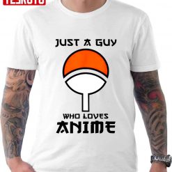 Just A Guy Who Loves Anime Unisex T-Shirt