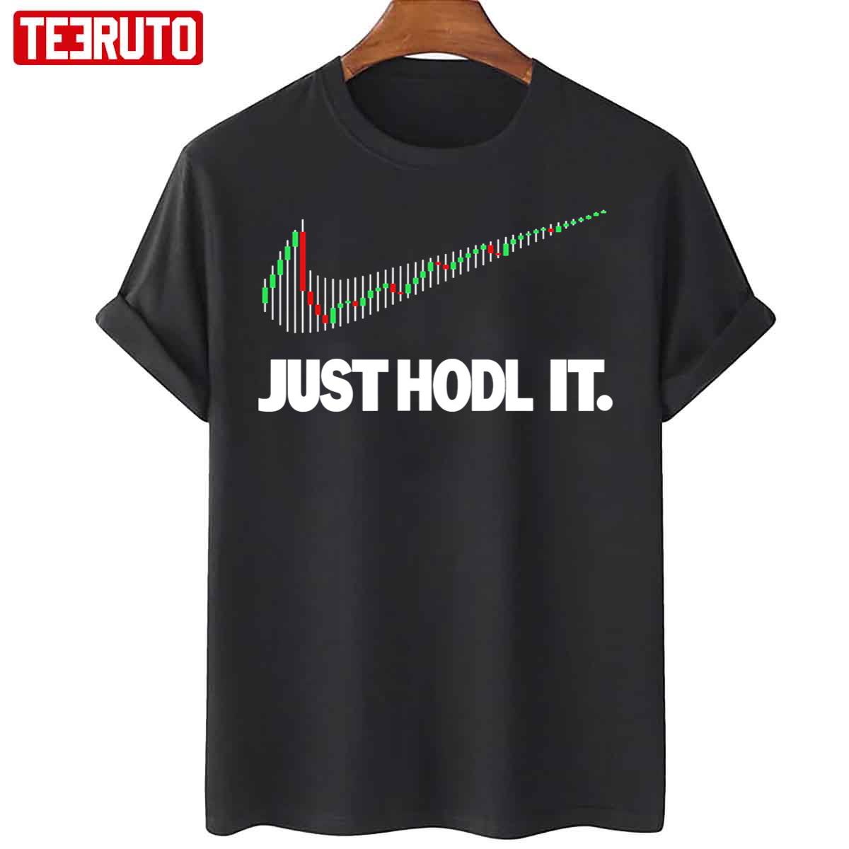 Just Hodl It Cryptocurrency Trading Crypto Investing Unisex T-Shirt