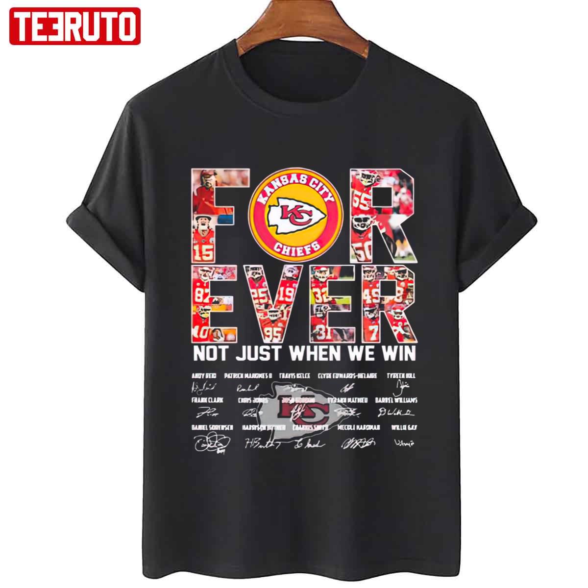 Kansas City Chiefs Team Forever Not Just When We Win Signatures Unisex T-Shirt
