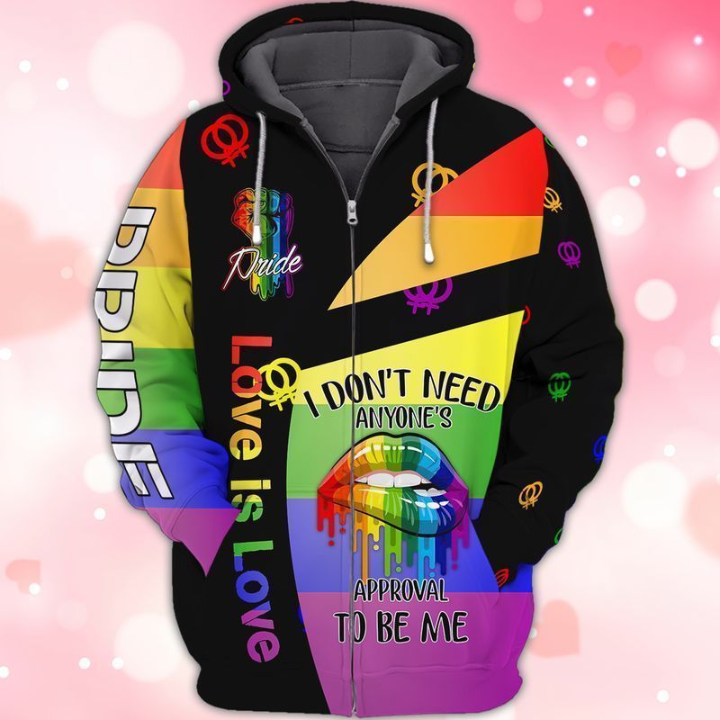 Lgbt Love Is Love I Do Not Need Anyones Approval To Be Me 3d Zip Hoodie