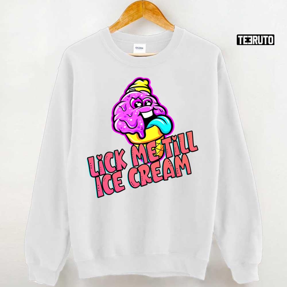 Lick Me Till Ice Cream I Scream Cone Unisex T-Shirt - Teeruto