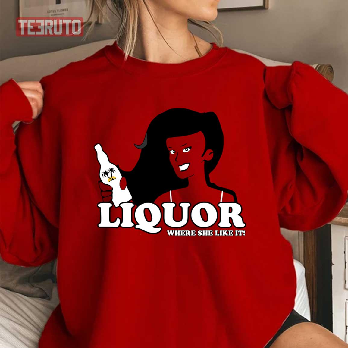 Liquor Where She Likes It Funny Unisex Sweatshirt