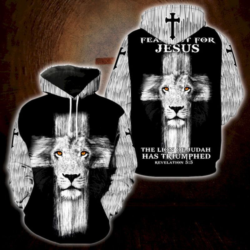Lord Jesus Fear Not For Jesus The Lion 3d Hoodie