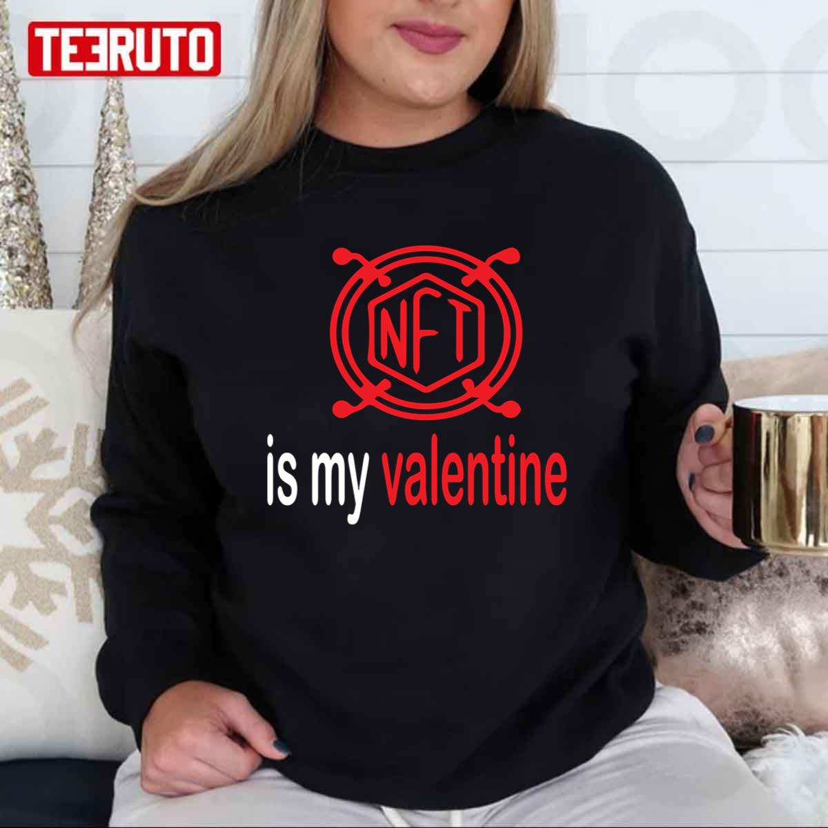 Love Art Nft Is My Valentine Fan Unisex Sweatshirt