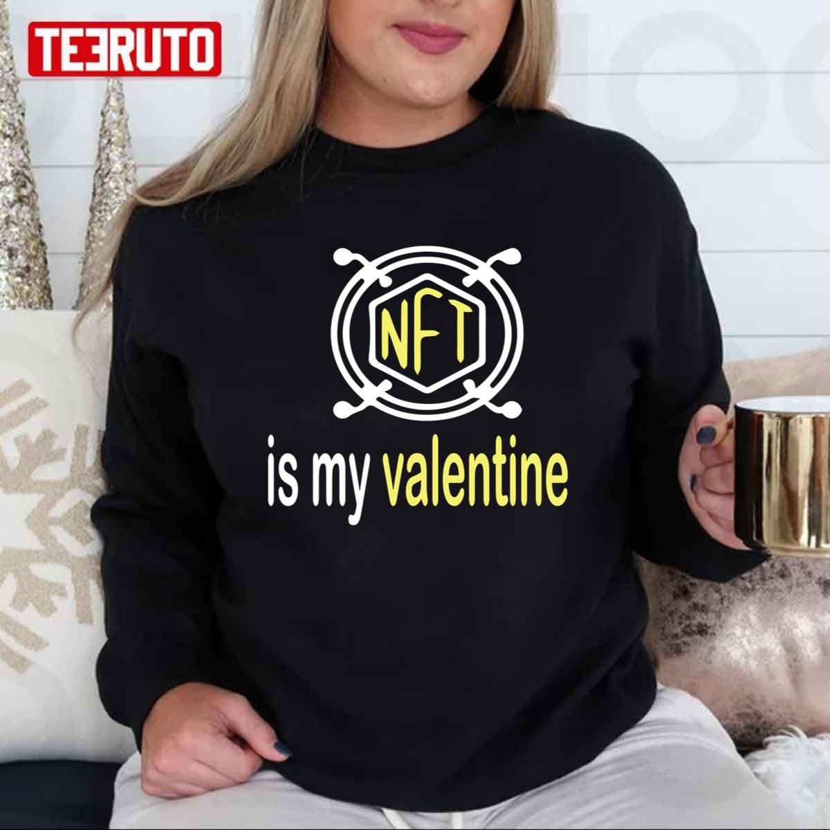 Love Art Nft Is My Valentine Unisex Sweatshirt