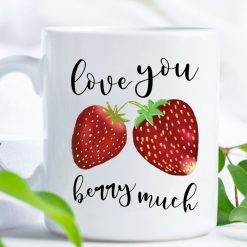 Love You Berry Much Coffee Mug For Valentines Day