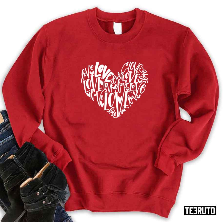 Love Heart Valentine’s Day Typography Unisex Sweatshirt Unisex T-Shirt
