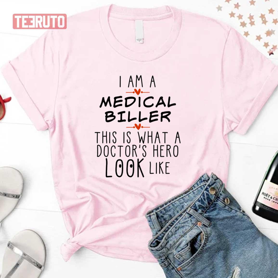 Medical Biller Doctor’s Hero Quote Unisex T-Shirt