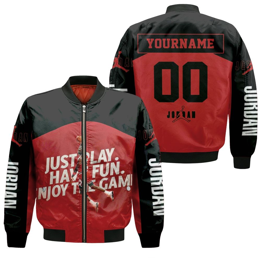 Michael Jordan 23 Chicago Bulls Just Play Have Fun Enjoy The Game Bomber Jacket