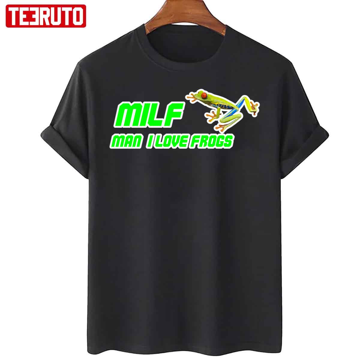 Milf Man I Love Frogs Unisex T-Shirt