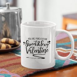 My Forever Valentine Sweet Sexy Mug