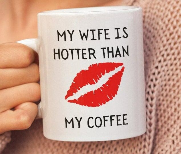My Wife Is Hotter Than My Coffee Valentines Mug Teeruto
